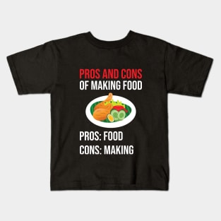 Pros And Cons Of Making Food Kids T-Shirt